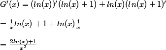 G'(x) = (ln(x))'(ln(x)+1)+ln(x)(ln(x)+1)'\\
 \\ =\frac{1}{x}ln(x)+1+ln(x)\frac{1}{x}\\
 \\ =\frac{2ln(x)+1}{x^2}